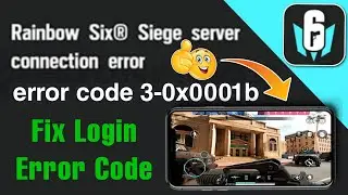 😥 Fix Rainbow six siege error code 3-0x0001b | Rainbow Six siege login problem | Rainbow Six Error