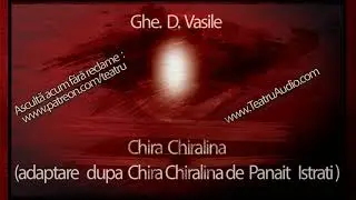 Chira Chiralina - Ghe. D. Vasile 