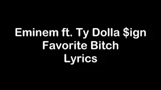 Eminem ft. Ty Dolla $ign - Favorite Bitch [Lyrics]