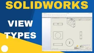 SOLIDWORKS Drawing Tips - Adding Different View Types