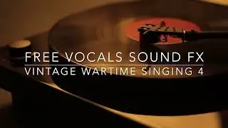 Vintage Wartime Singing 4 Free Vocals SFX