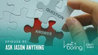 Ask Jason Anything