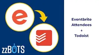 How to Sync Eventbrite Attendees over to Todoist Tasks | zzBots