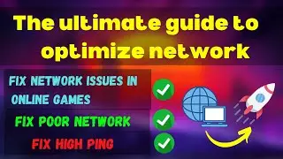 🔧The Ultimate Network Optimization Guide to fix all issues! High ping, Input lag and Poor Internet✅