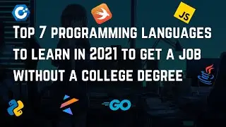Top 7 Programming Languages to Learn in 2021 to Get a Job Without a College Degree