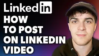 How to Post on LinkedIn Video (Full 2024 Guide)