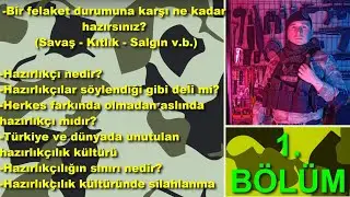 Bir Felaket Durumuna Karşı Ne Kadar Hazırsınız? -Savaş-Kıtlık-Salgın v.b. Hazırlıkçılık (1.Bölüm)