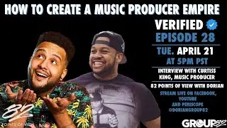 VERIFIED - How To Create A Music Producer Empire w/ Curtiss King