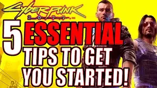 Cyberpunk 2077: 5 Essential Tips & Tricks To Get You Started!