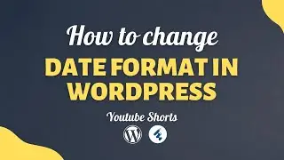 How to Change the Date Format on Your WordPress Site - WordPress Date Format Change 
