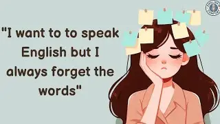 I Want to Speak English But I Always Forget the Words | Learning English Podcast