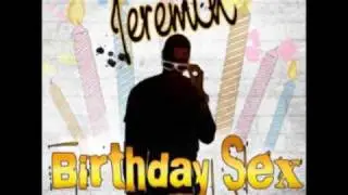 Jeremih - Birthday Sex (Original) + Lyrics