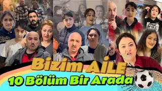 Bizim Aile 10 Bölüm Bir Arada 