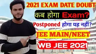 JEE MAIN 2021 EXAM DATE|NEET 2021 EXAM DATE|WB JEE 2021 EXAM DATE|JEE MAIN 2021 REGISTRATION DATE
