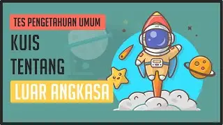 Tes Pengetahuan Umum - Kuis Tentang Luar Angkasa