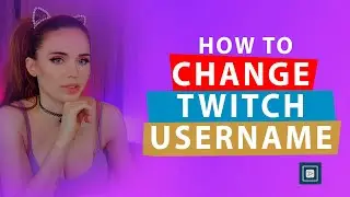 How to Change your Twitch Username 2024 [New Method] [Quick Guide]
