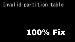 Invalid partition table error|how to fix invalid partition table error