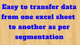Transfer Data from one excel sheet to another or multiple sheet / No Formula Used / Explore