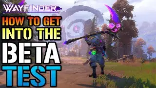 Wayfinder: New BETA Test! How To Get Into The New BETA Playtest TODAY!