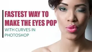 Fastest way to Make the Eyes Pop with Curves in Photoshop!!!