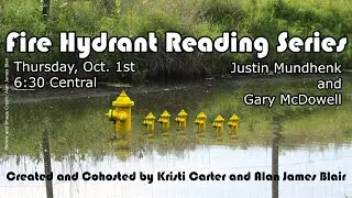 Fire Hydrant Reading Series #13 ft. Gary McDowell and Justin Mundhenk