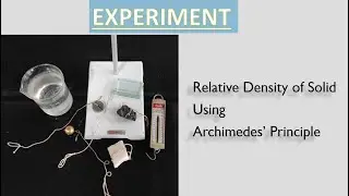 Experiment: Relative Density of Solid using Archimedes' Principle | Physics | Std 9-12