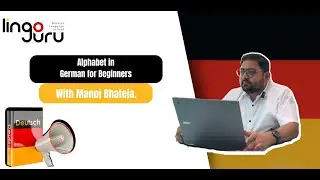 Alphabet in German for Beginners With Manoj Bhateja.