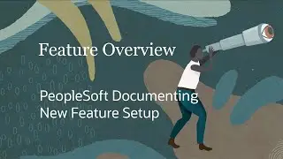 Documenting New Feature Set Up in PeopleSoft