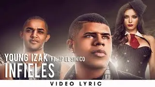 Young Izak Ft. JP El Sinico - Infieles