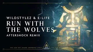 Wildstylez & E-Life - Run With The Wolves (Aftershock remix)