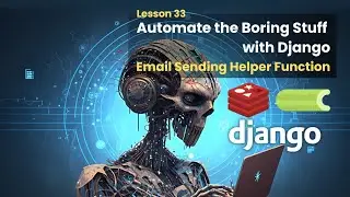 33 Email Sending Helper Function | Automate the Boring Stuff with Django