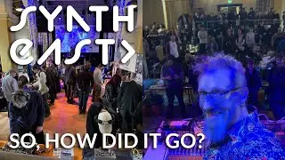 Synth East - So, how did it go?