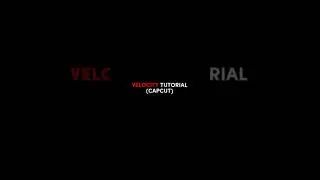 VELOCITY TUTORIAL (CAPCUT) 