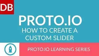 Creating a Custom Slider | Proto.io Prototyping Tool