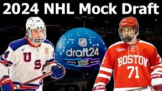 2024 NHL MOCK DRAFT - FINAL 32 Picks