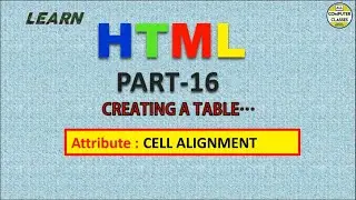 LEARN HTML |  Part 16 | Creating a table | Cell Alignment | All Computer Classes