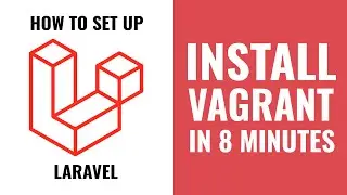 How to Install Vagrant, in 8 minutes -  Set up Laravel Homestead tutorial 1