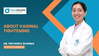 What does Vaginal Tightening mean? || HexaHealth Expert