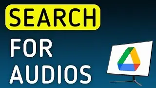 How To Search For Audios In Google Drive On PC (New Update)