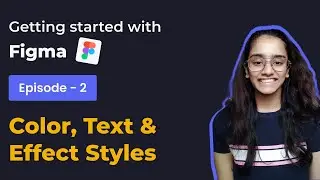 Color, Text & Effect Styles in Figma | Getting Started With Figma #02 | Figma Tutorial | DoCoNation