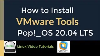 How to Install VMware Tools (Open VM Tools) in Pop!_OS Linux 20.04 LTS