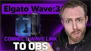 Elgato Wave 3: -  How To Connect Wave Link to OBS