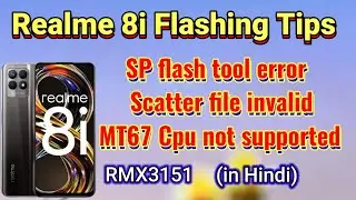 Realme 8i flashing tips/SP flash tool error/Scatter file invalid solution.