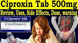Review Ciproxin 500 Tablet uses - Ciprofloxacin 500 mg Tablet Uses in Hindi - Side Effects, Dose