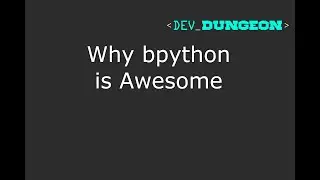 Why bpython is Awesome