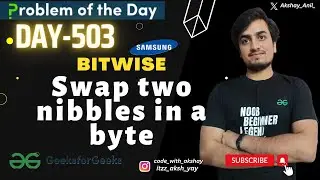 D-503 | Swap two nibbles in a byte | gfg potd  | GFG Problem Of The Day | 01July 2024