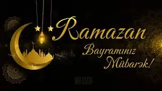 Ramazan Bayramı 2022 Ən Gözəl Bayram Təbriki Ramazan Bayramınız mübarək!