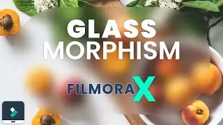 Glass Morphism Effect in Filmora X