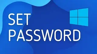 How to Set Password on Windows 10 - Full Guide