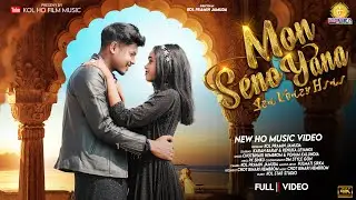 Mon Seno Yana || New Ho Munda Song || Chot Bihari & Punam  || Karan & Renuka || Full Video